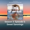 Season 3: Episode 5: Sweet Savorings