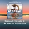 Season 3: Episode 6: Like An Archer And His Arrow