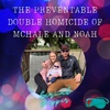 The Preventable Double-Homicide of Mchale and Noah