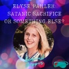 Elyse Pahler: Satanic Sacrifice or Something Else?
