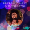 Innocent or Guilty of Killing Her Daughter:The Execution of Melissa Lucio