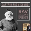 Captain from Kovno: Rav Yitzchak Elchanan Spektor