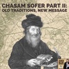 Chasam Sofer Part II: Old Traditions, New Message