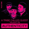 A Tribe Called Quest Taught Me Authenticity