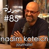 NADIM KOTEICH: The Aoun, Mayyas and Khamenei Affair | Sarde (after dinner) Podcast #85