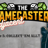 Gamecasters Adjacent Episode 5: Collect ’Em All!!