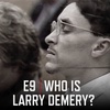 E9 Who is Larry Demery?