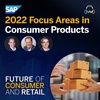 2022 Focus Areas in Consumer Products