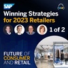 Winning Retail Strategies for 2023 Growth (Part 1)