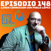#148 Linux Connexion con Pablo López