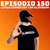 #150 Linux Connexion con Slimbook
