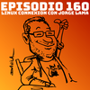 #160 Linux Connexion con Jorge Lama
