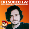 #172 Linux Connexion con Rafa Laguna
