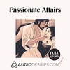 Passionate Affairs - Forbidden Romance Erotic ASMR Story
