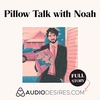 Pillow Talk with Noah - Femdom and Couple Erotic ASMR Story