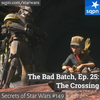 The Bad Batch – Ep. 25: The Crossing