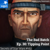 The Bad Batch – Ep. 30: Tipping Point