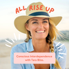 Tara Bliss - Conscious Inter-dependance.  'All Rise Up' Podcast Ep.