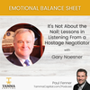 Gary Noesner – It's Not About the Nail; Lessons in Listening From a Hostage Negotiator