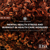 Mental Health Stress and Burnout In Health Care Workers