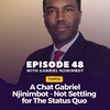 Episode 048: A Chat Gabriel Njinimbot - Not Settling for The Status Quo