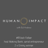 Josh Felber - 2 x Emmy winner, how to amplify your message, host Making Bank