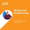 Hiring and Outsourcing with Nathan Hirsch - Episode 113