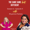 Same Same but Different Season 2 - Guest Series with Rhyannon Perkins