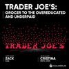 Trader Joe’s: Grocer to the Overeducated and Underpaid - [Business Breakdowns, EP. 76]