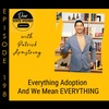 198: Everything Adoption - And We Mean EVERYTHING - with Patrick Armstrong