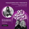 New Podcast - 20 Minutes to Get Om - Episode 1: Relationships during quarantine