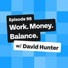Work. Money. Balance. With David Hunter