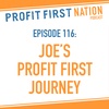 Ep. 116: Joe’s Profit First Journey