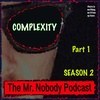 The Mr. Nobody Podcast  #29 Complexity Part 1