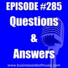 #285 - Questions and Answers