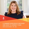 284 | 4 Common Wholesale Mistakes and How to Correct Them with Katie Hunt