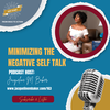 Minimizing The Negative Self Talk with Jacqueline M. Baker