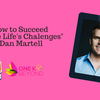 Episode 282: "How to Succeed Despite Life's Challenges: - Dan Martell