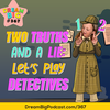 🎙️DB 367: Two Truths and a Lie: Let’s Play Detectives