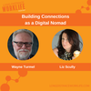 Building Connections as a Digital Nomad with Liz Scully