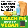 Back to School: Lunches &amp; Snacks for Kids