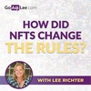 EP02: How Did NFTs Change The Rules? with Lee Richter