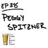 EP 38 - Peggy Spitzner