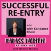 Successful Re-Entry with Candance Chow