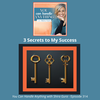 314: 3 Keys to My Success