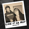 Ep. 124 | Like it or Not