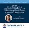 Ep 329: When Scaling Gets (Operationally) Messy And Outsourcing Operations To Streamline Or Automate With Charesse Spiller