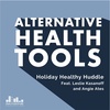 157 Holiday Healthy Huddle feat. Leslie Kasanoff and Angie Ates