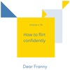 Ep #79 How to Flirt Confidently