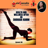 How to Achieve Health and Wellness After 40 with Shahada Karim, Episode 198